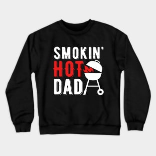 Smokin' Hot Dad BBQ Crewneck Sweatshirt